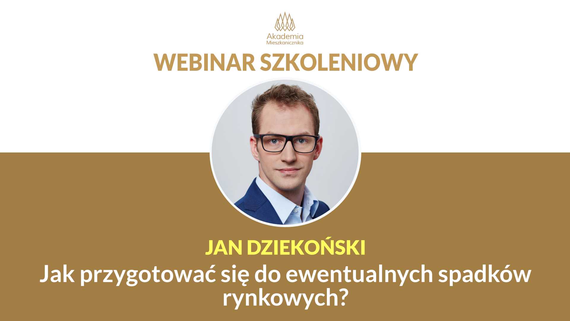 Jan Dziekoński - Jak się przygotować do ewentualnych spadków rynkowych