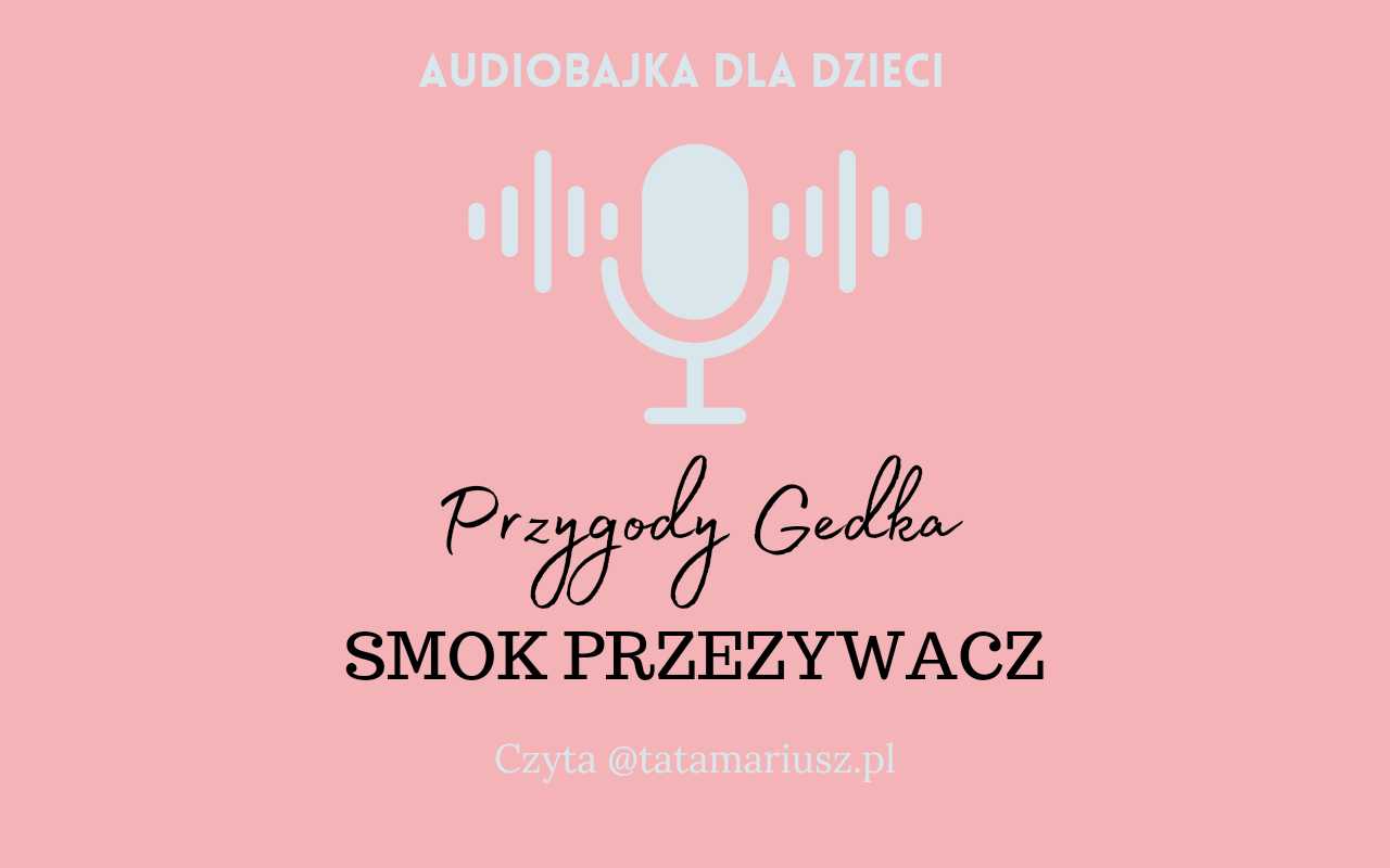 Audiobajka "Smok przezywacz" - seria Przygody Gedka