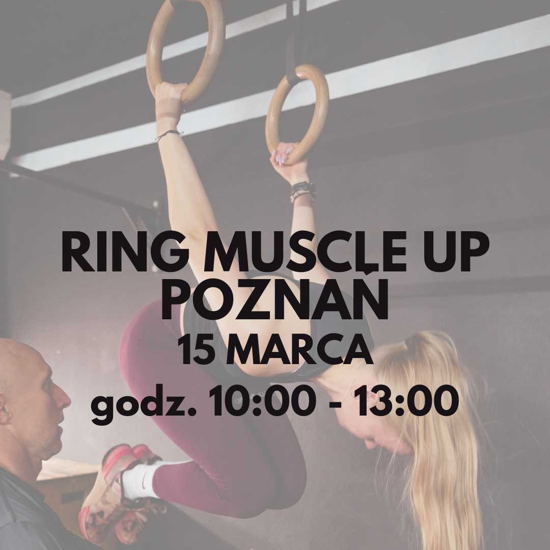 RING MUSCLE UP - WARSZTATY POZNAŃ