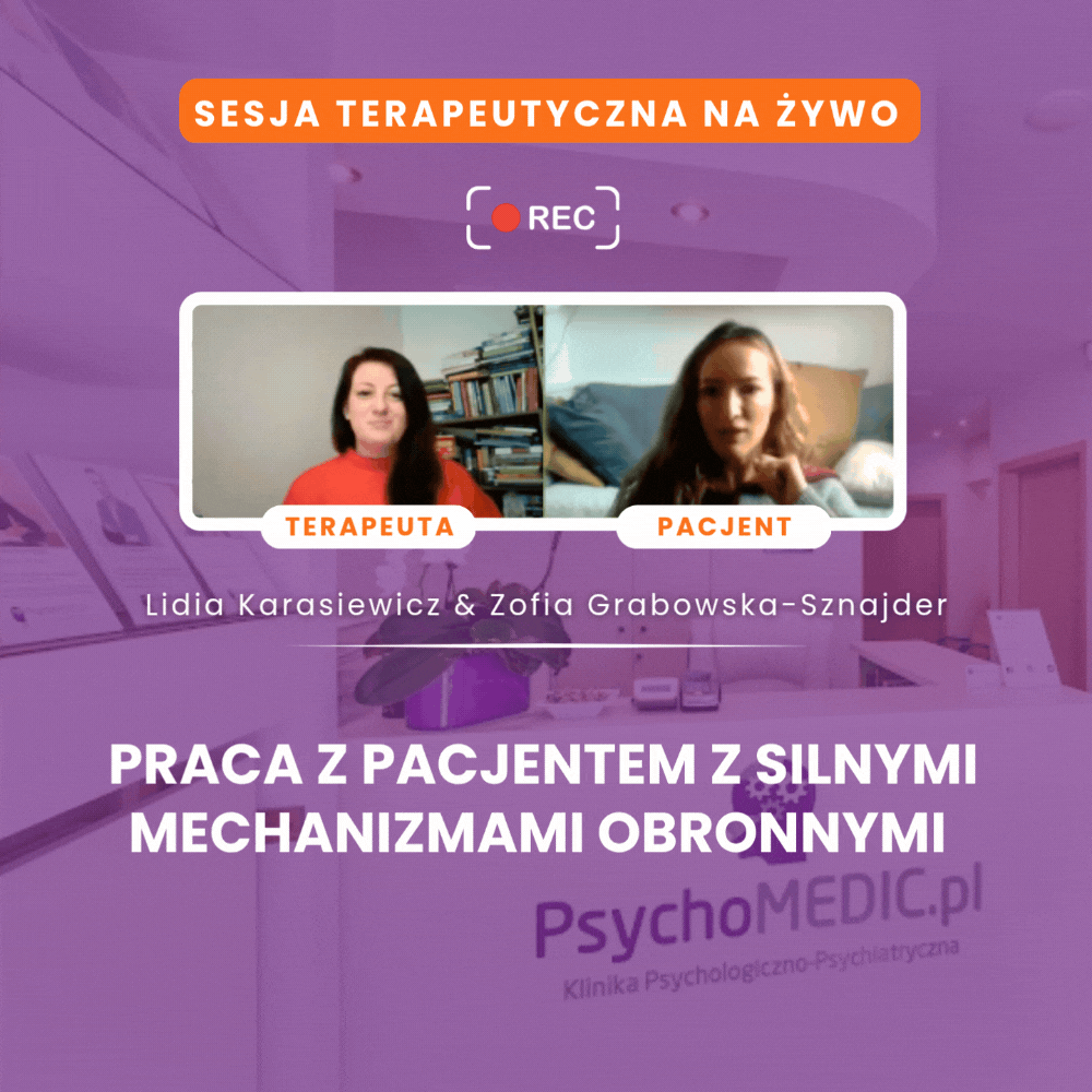 "Praca z pacjentem z silnymi mechanizmami obronnymi" Lidia Karasiewicz i Zofia Grabowska-Sznajder