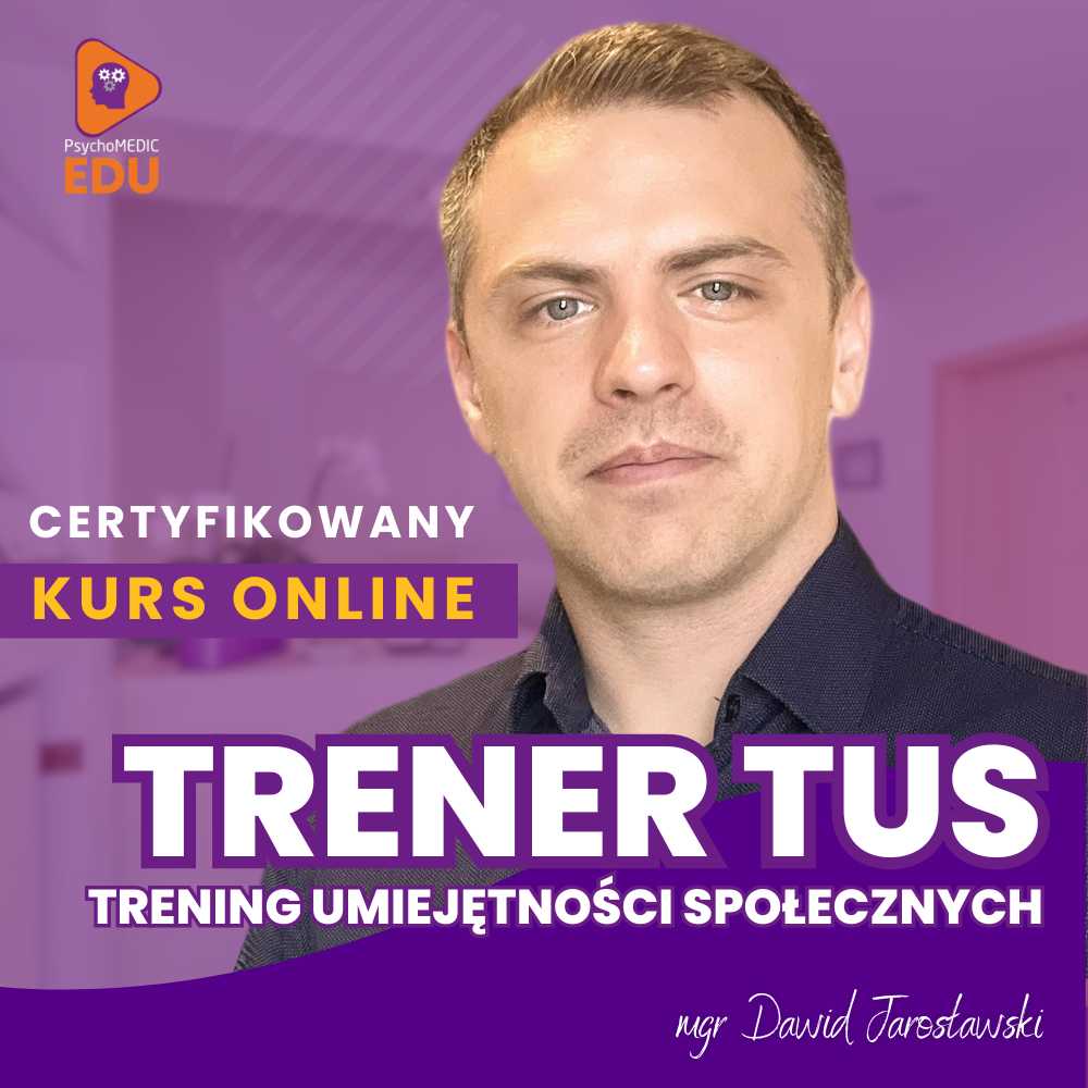 Zostań certyfikowanym Trenerem Treningu Umiejętności Społecznych (TUS)