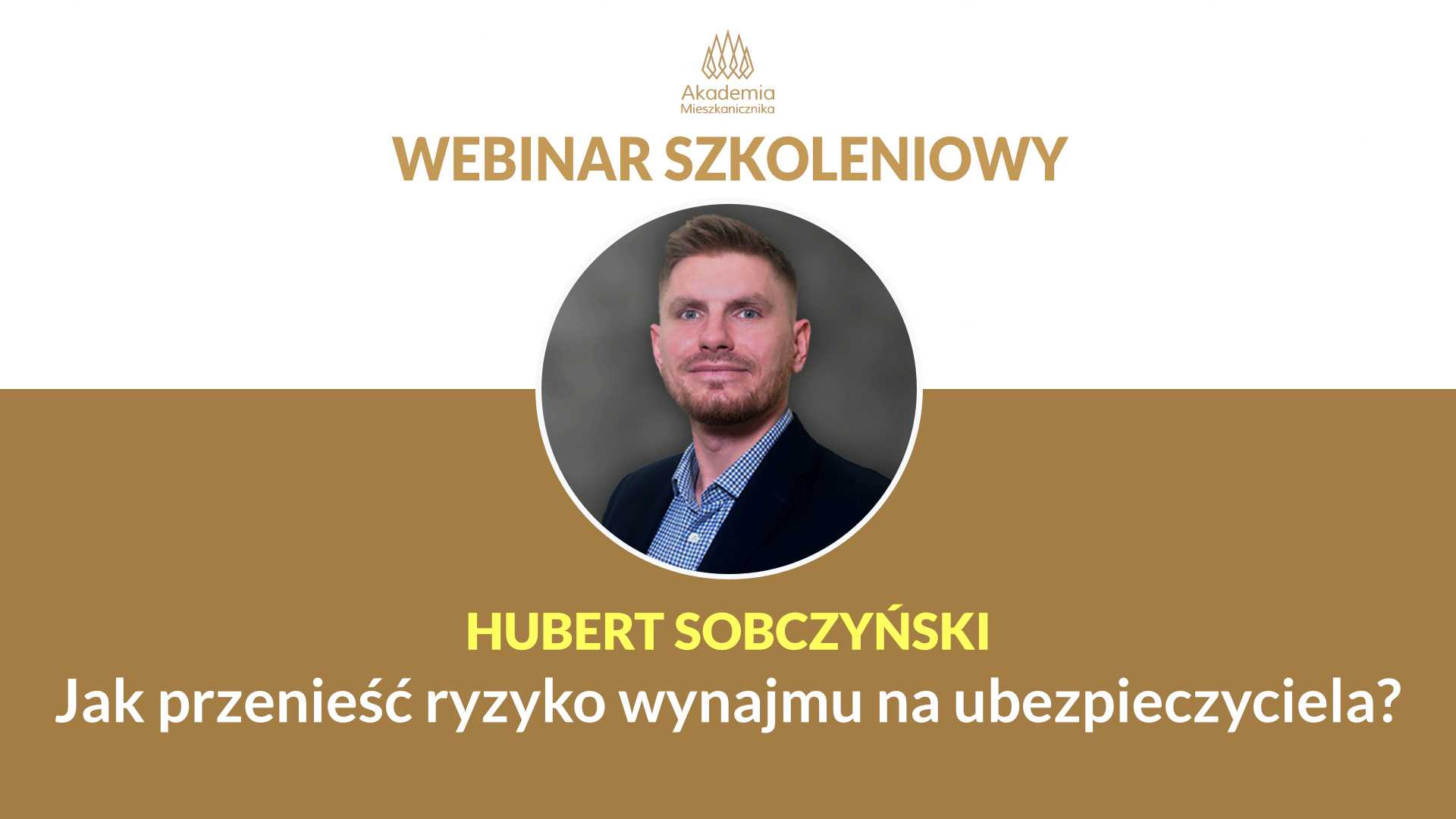 Hubert Sobczyński - Jak przenieść ryzyko wynajmu na ubezpieczyciela?