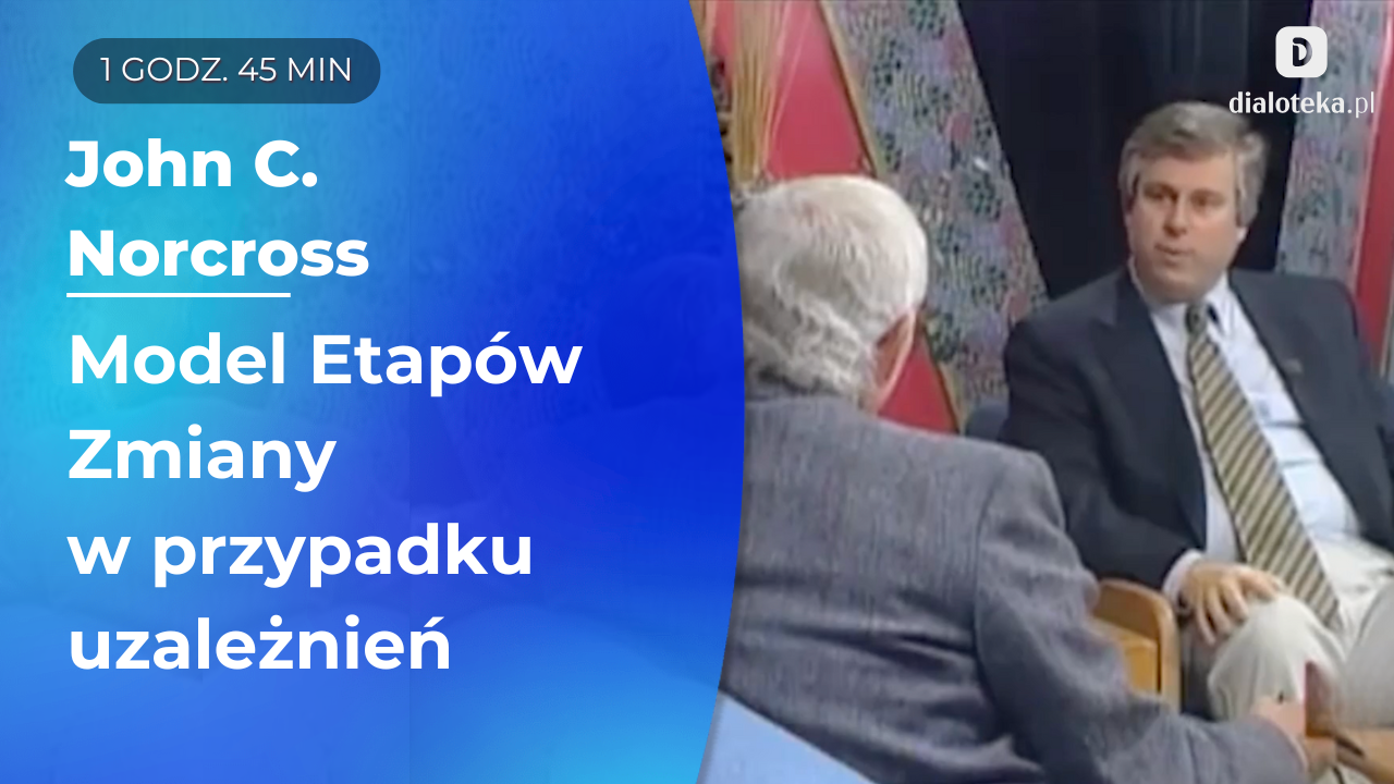 W jaki sposób wykorzystać transteoretyczny Model Etapów Zmiany podczas sesji z klientem zmagającym się z uzależnieniem. John C. Norcross
