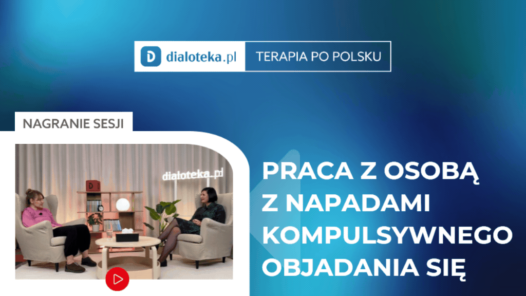 Magda Paczos Furmańska -JAK W PRAKTYCE PRACOWAĆ Z OSOBĄ Z NAPADAMI KOMPULSYWNEGO OBJADANIA SIĘ? (13 LIPCA 2026)