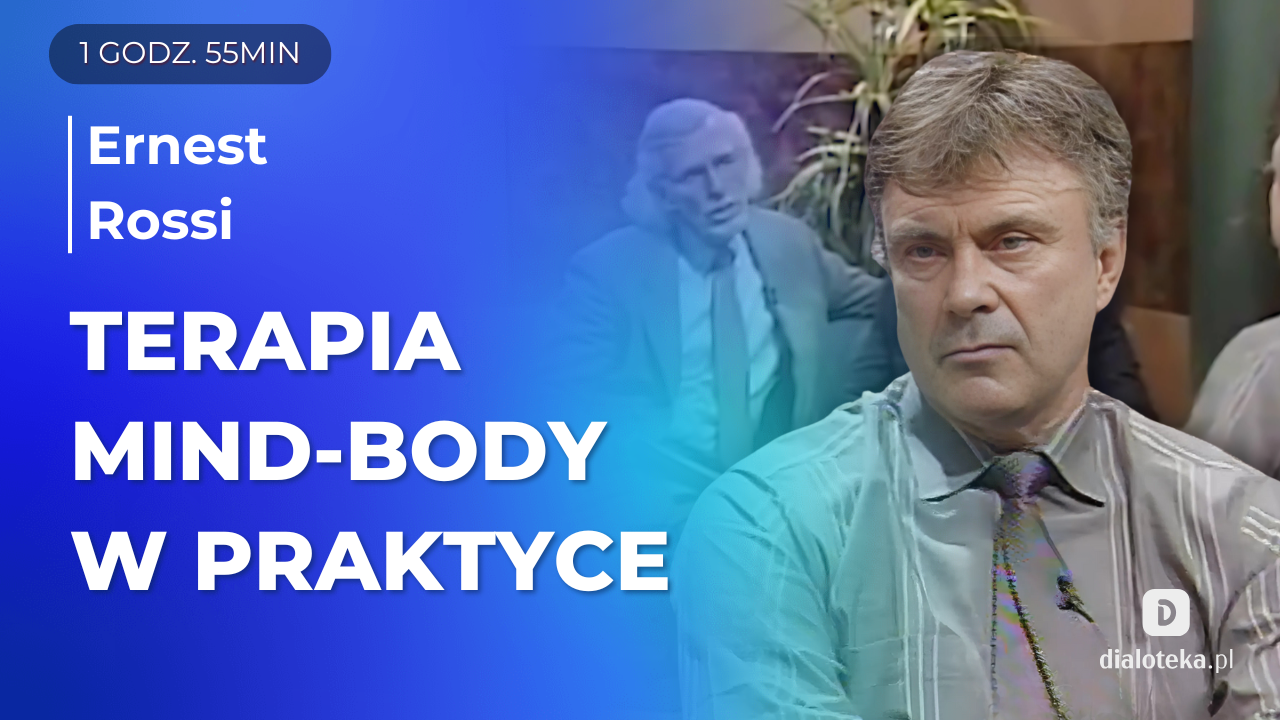 Jak stosować podejście terapeutyczne Mind-Body w swojej własnej pracy z klientami. Sesja z rzeczywistym klientem. Ernest Rossi