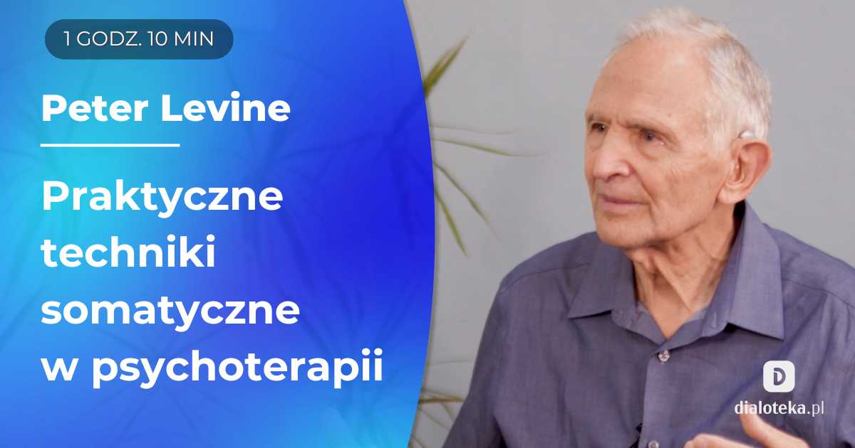 Jak pomóc swoim klientom odblokować uzdrawiającą moc ciała? Rozmowa i ćwiczenia z twórcą Somatic Experiencing®. Peter Levine