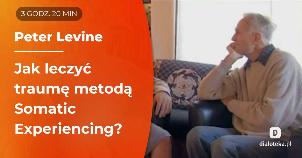 Ucz się od mistrzów - Jak leczyć traumę metodą Somatic Experiencing (SE)? Sesja terapeutyczna. Peter Levine