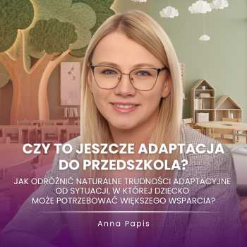 Darmowy webinar dla rodziców.  Czy to jeszcze adaptacja do przedszkola?