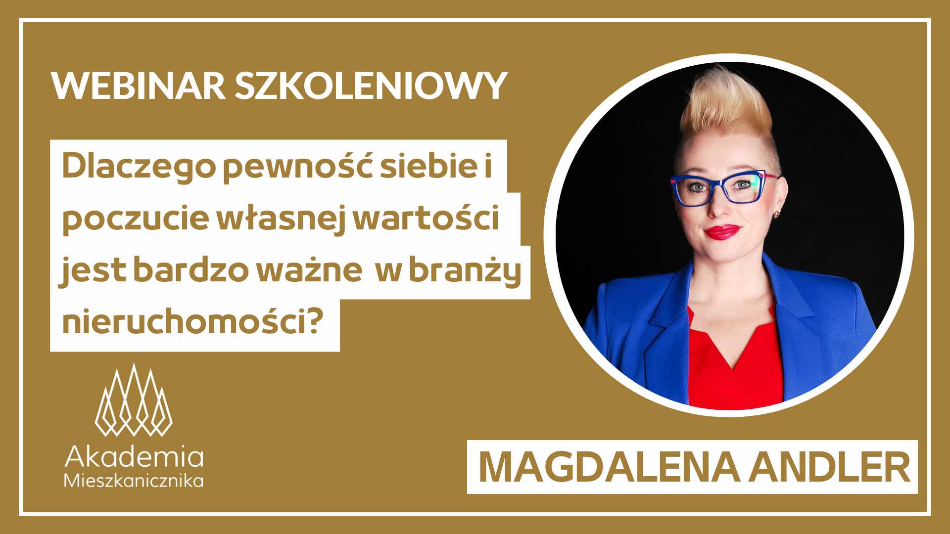 Magdalena Andler - Dlaczego pewność siebie i poczucie własnej wartości są bardzo ważne w branży nieruchomości