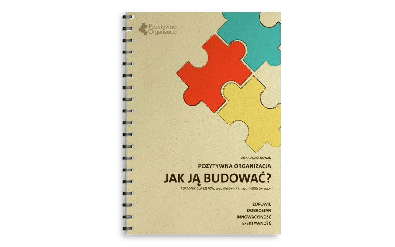 [KSIĄŻKA DRUKOWANA] Pozytywna organizacja. Jak ją budować?