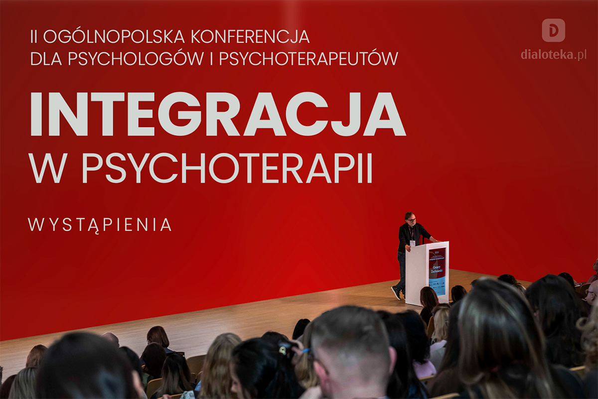 II Ogólnopolska Konferencja dla Psychologów i Psychoterapeutów Integracja w psychoterapii - nagrania