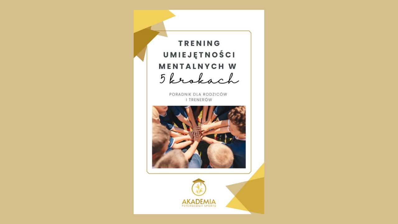 Ebook - Trening umiejętności mentalnych w 5 krokach (Poradnik dla rodziców i trenerów)