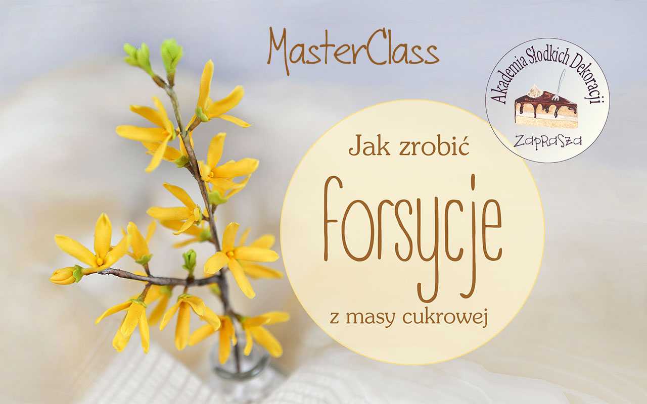 Jak zrobić forsycje z masy cukrowej - MasterClass