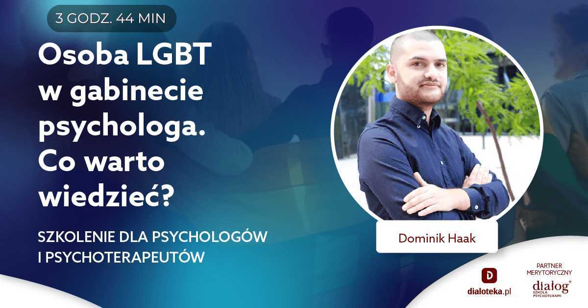 OSOBA LGBT+ W GABINECIE PSYCHOLOGA. CO WARTO WIEDZIEĆ? Dominik Haak