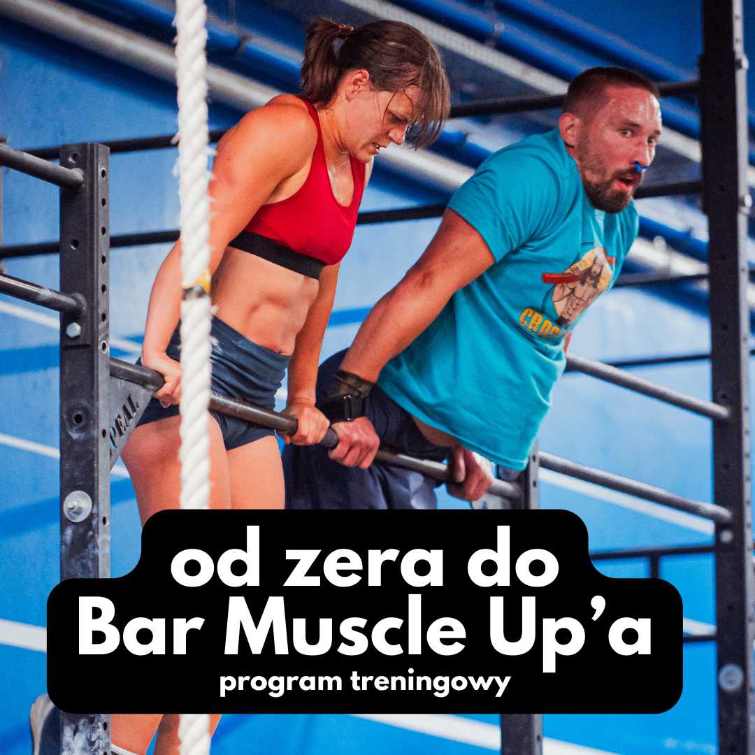 Od zera do Bar Muscle Up'a Plan Treningowy