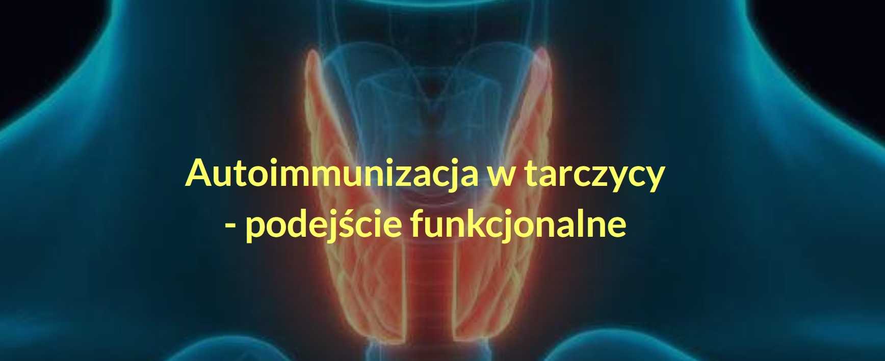 Autoimmunizacja w tarczycy - podejście funkcjonalne