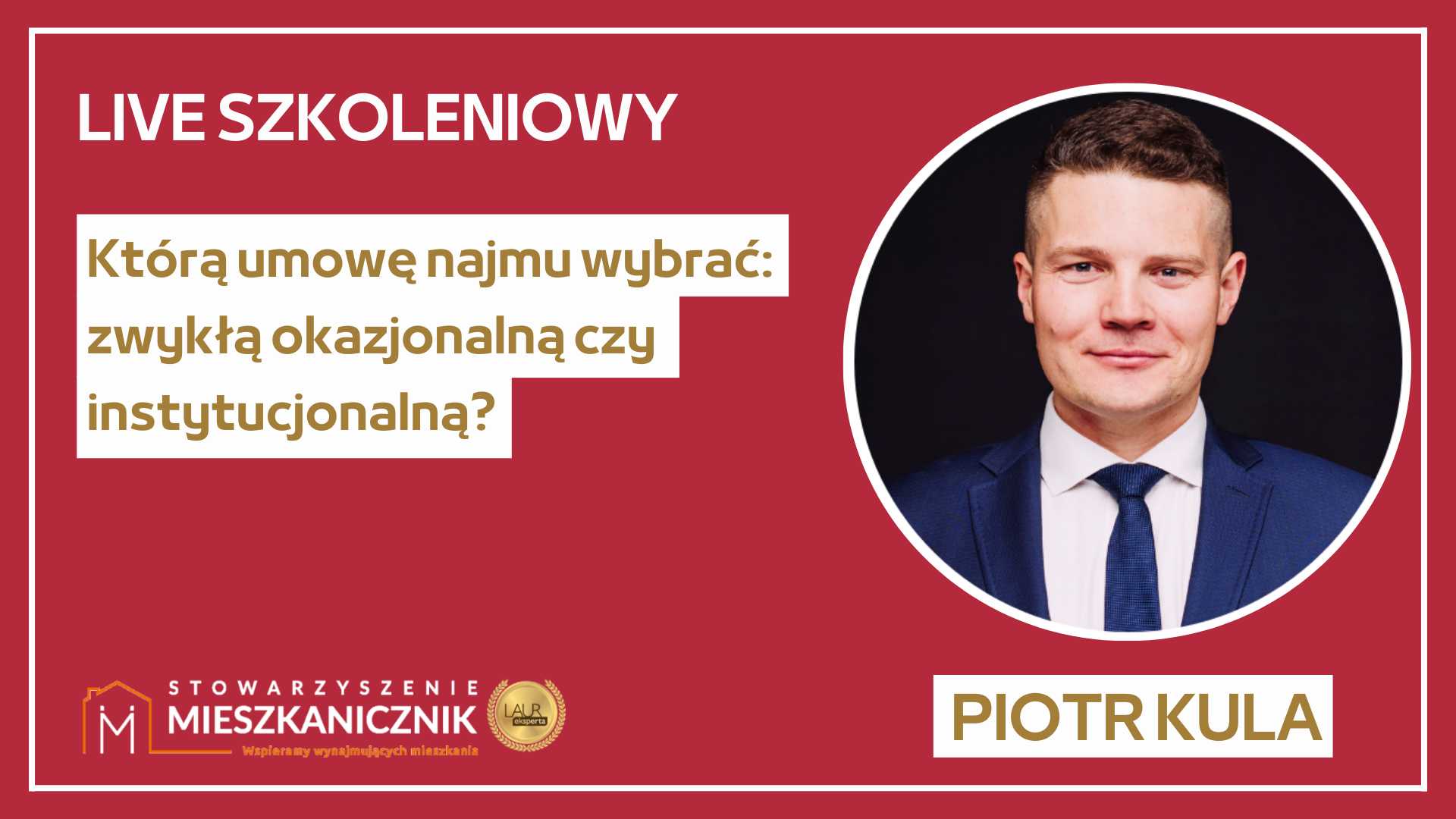 Piotr Kula - Którą umowę najmu wybrać zwykłą okazjonalną czy instytucjonalną?