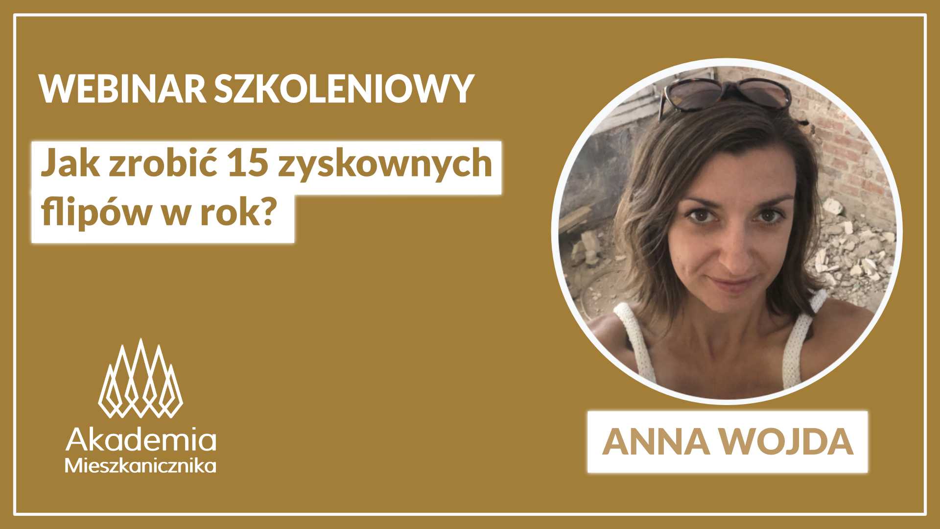 Anna Woja - "Pani Flip" - Jak zrobić 15 zyskownych flipów w rok?