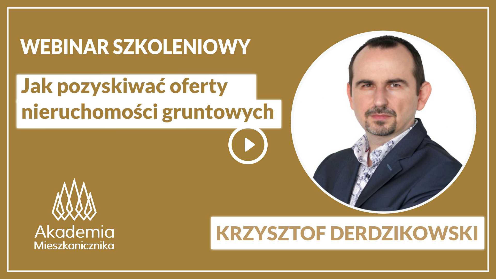 Krzysztof Derdzikowski - Jak pozyskiwać oferty nieruchomości gruntowych, które zyskają na wartości?