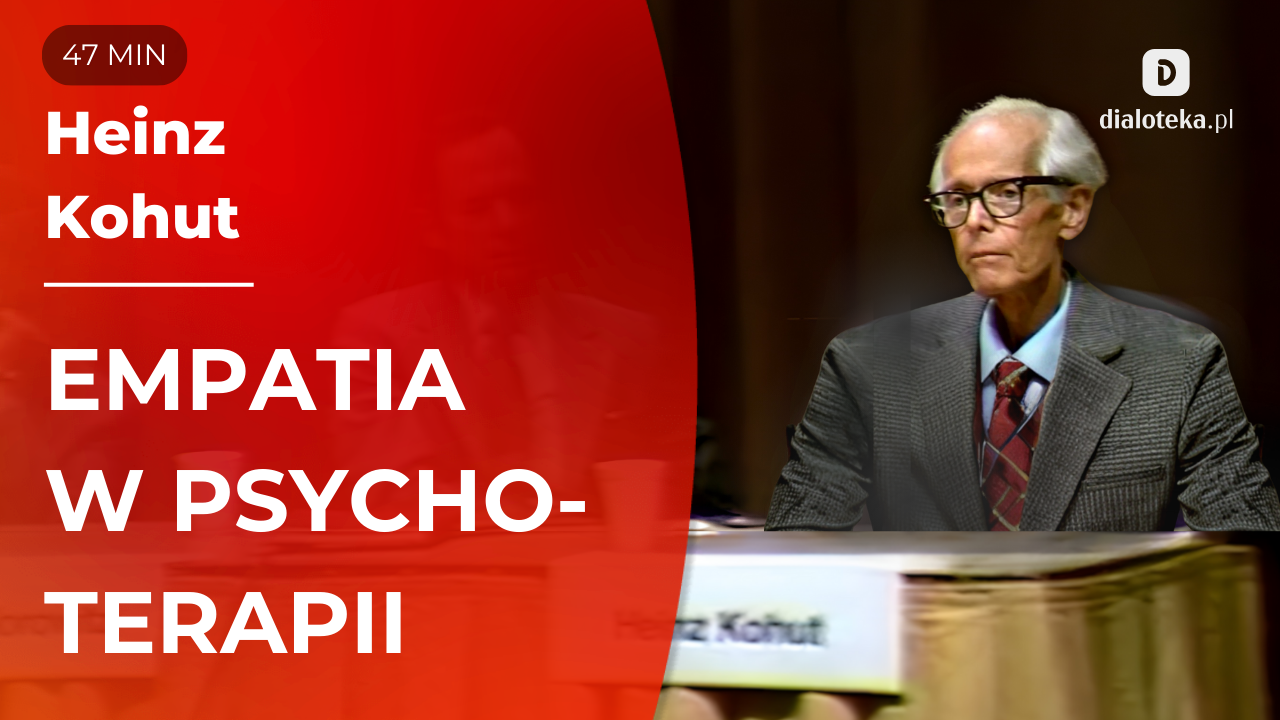 Jak empatia stosowana w celach terapeutycznych może pogłębić introspekcję pacjenta i poprawić rezultaty leczenia Heinz Kohut