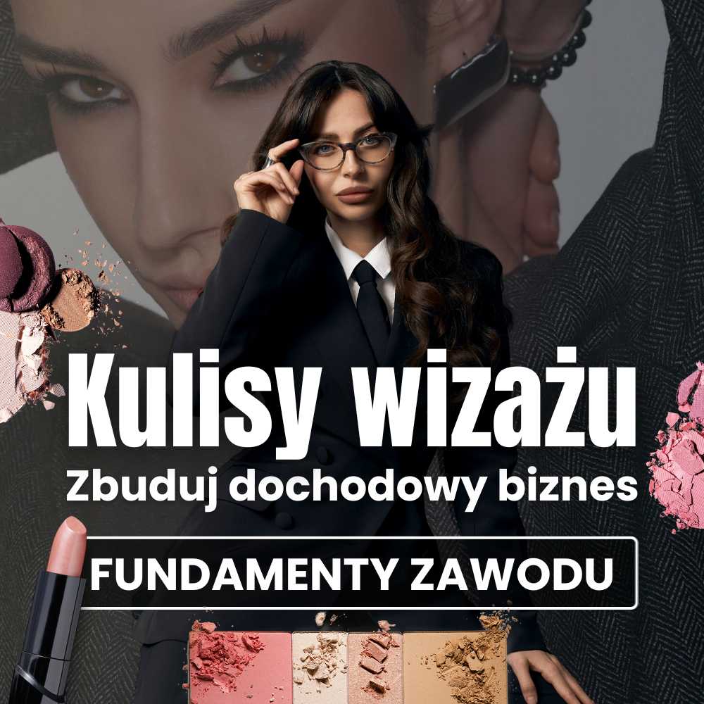 Poznaj Kulisy Wizażu - Fundamenty zawodu