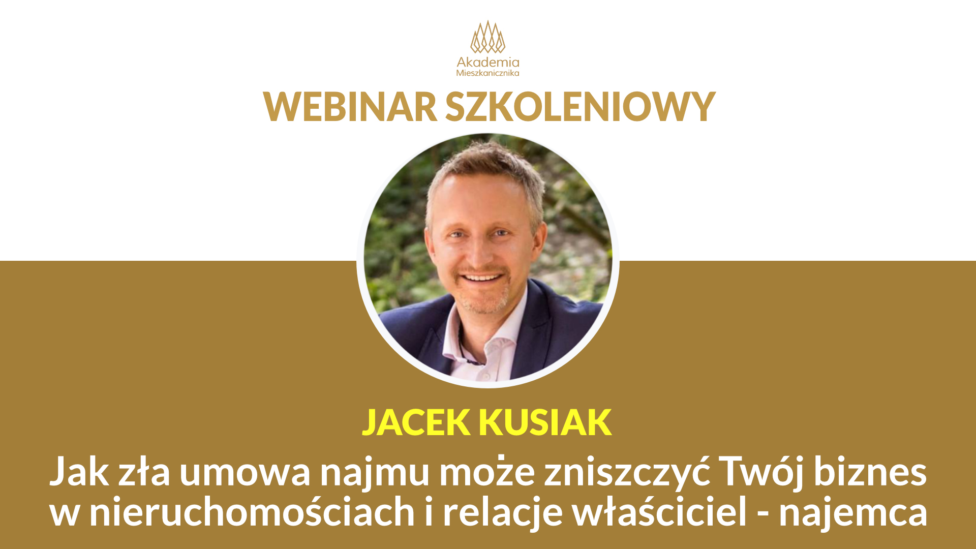 Jacek Kusiak - Jak zła umowa najmu może zniszczyć Twój biznes w nieruchomościach i relacje właściciel - najemca