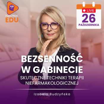 Bezsenność w gabinecie – skuteczne techniki terapii niefarmakologicznej - mgr Izabela Budzyńska