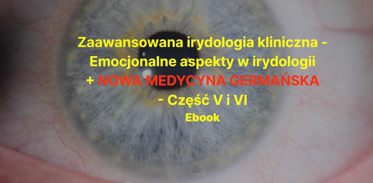 Zaawansowana irydologia kliniczna - Emocjonalne aspekty i Nowa Medycyna Germańka - Część 5 i 6