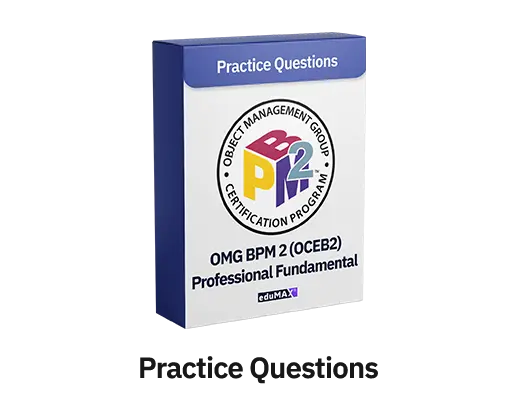 OMG BPM 2 / OCEB 2 Fundamental Exam (OMG-OCEB2-FUND100) Practice Questions + Presentation Slides Package