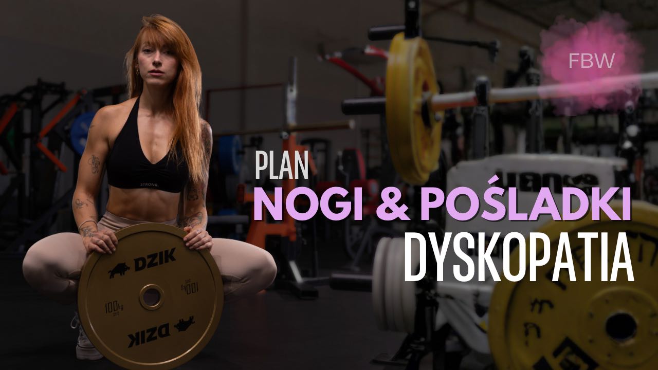 PLAN NOGI & POŚLADKI DYSKOPATIA