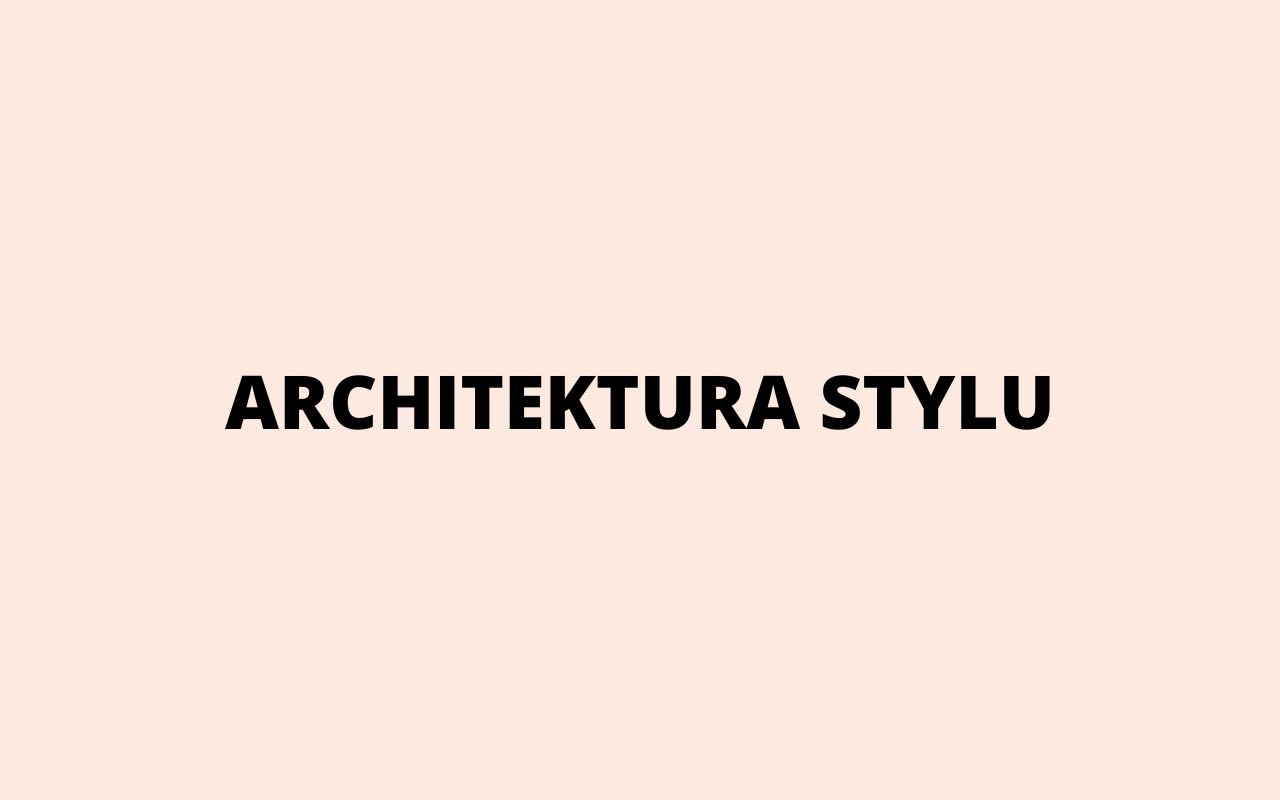 Architektura stylu - 3 części
