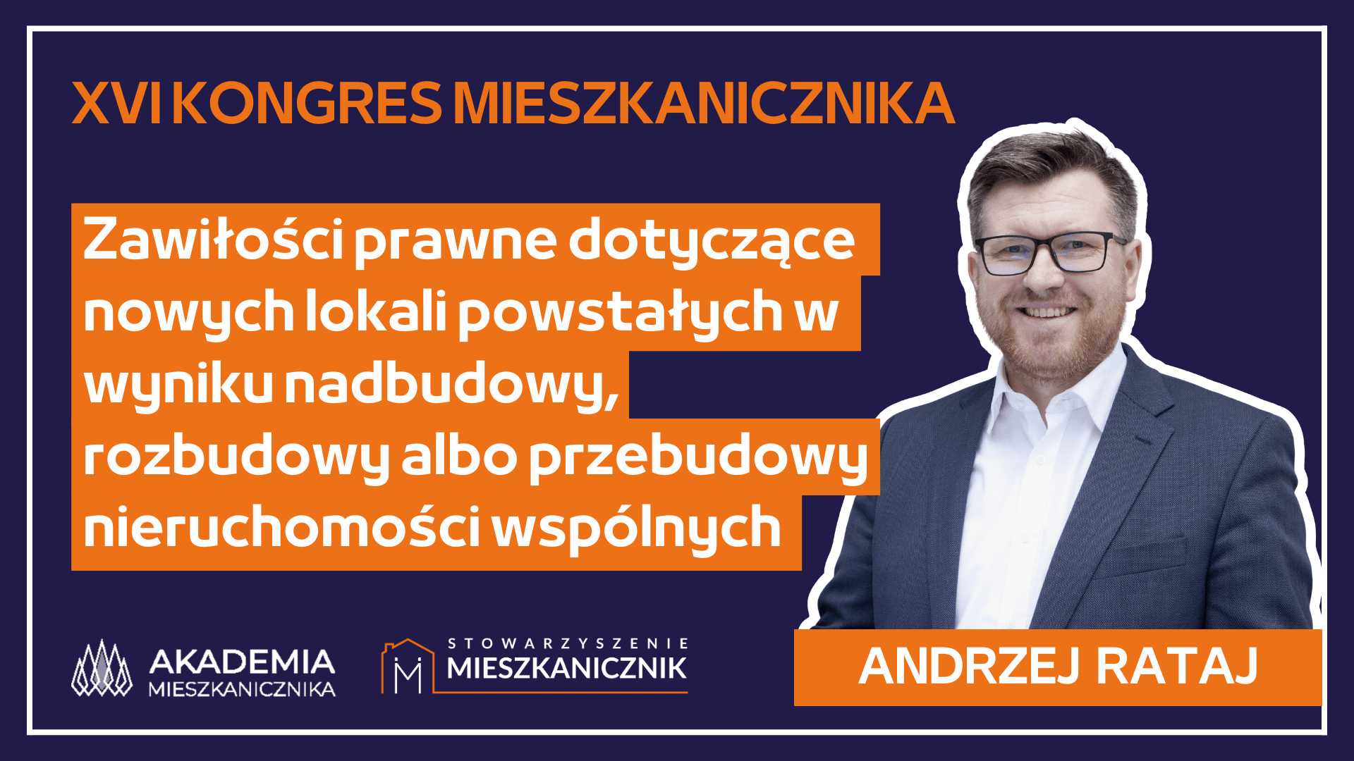 ANDRZEJ RATAJ - Zawiłości prawne dotyczące nowych lokali powstałych w wyniku nadbudowy, rozbudowy albo przebudowy nieruchomości wspólnych