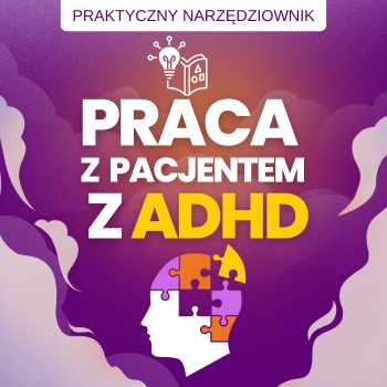 Praca z Pacjentem z ADHD