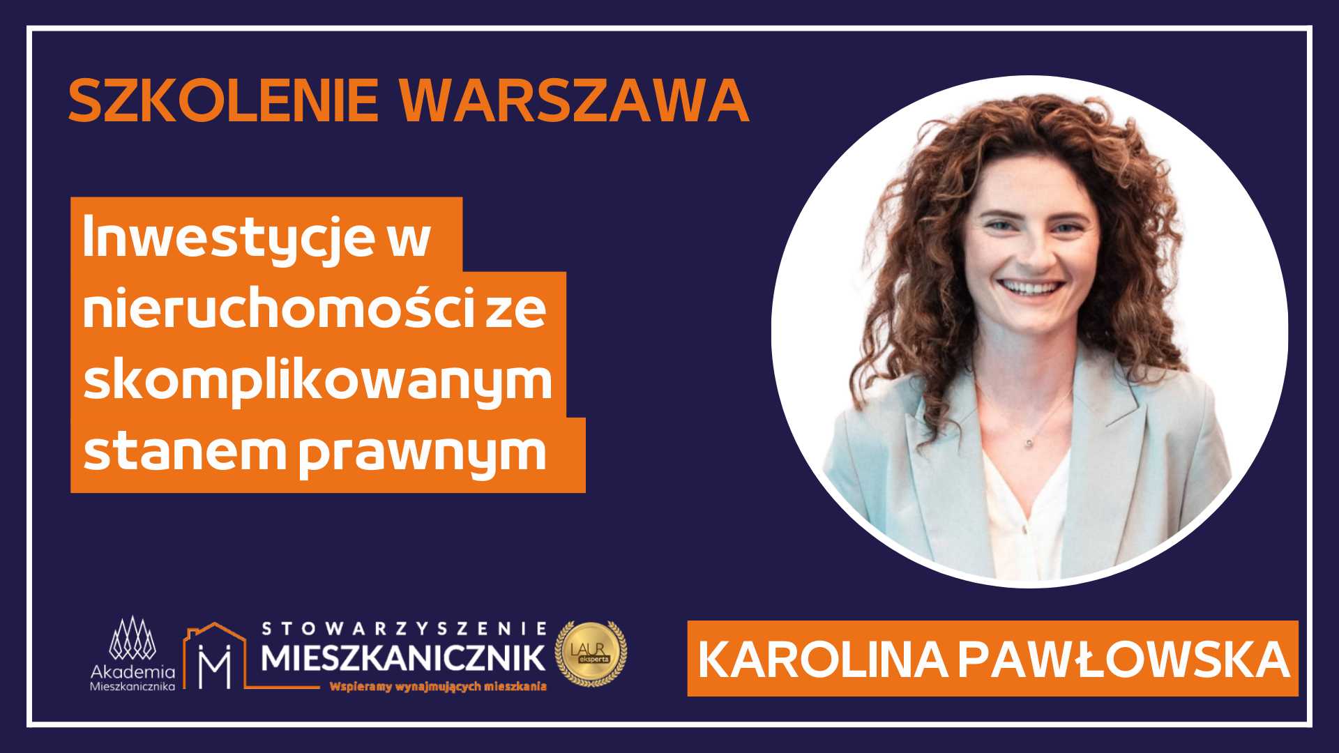 Karolina Pawłowska - Inwestycje w nieruchomości ze skomplikowanym stanem prawnym