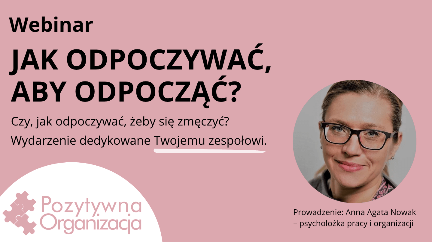 [WEBINAR] Jak odpoczywać, aby odpocząć. Czy, jak odpoczywać, żeby się zmęczyć?