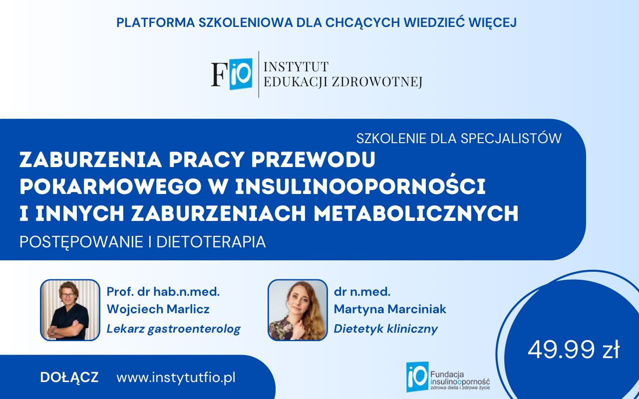 Zaburzenia pracy przewodu pokarmowego w insulinooporności i innych zaburzeniach metabolicznych – postępowanie i dietoterapia