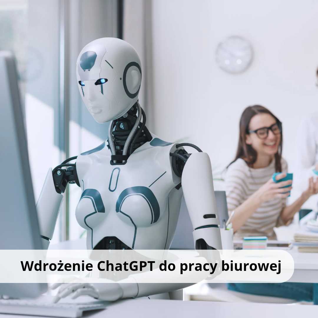 Wdrożenie ChatGPT do pracy biurowej