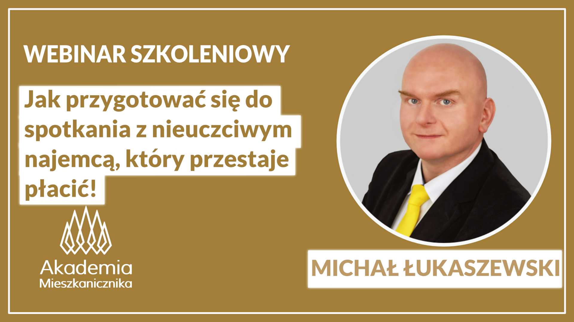 Michał Łukaszewski - Jak przygotować się do  spotkania z nieuczciwym  najemcą, który przestaje płacić?