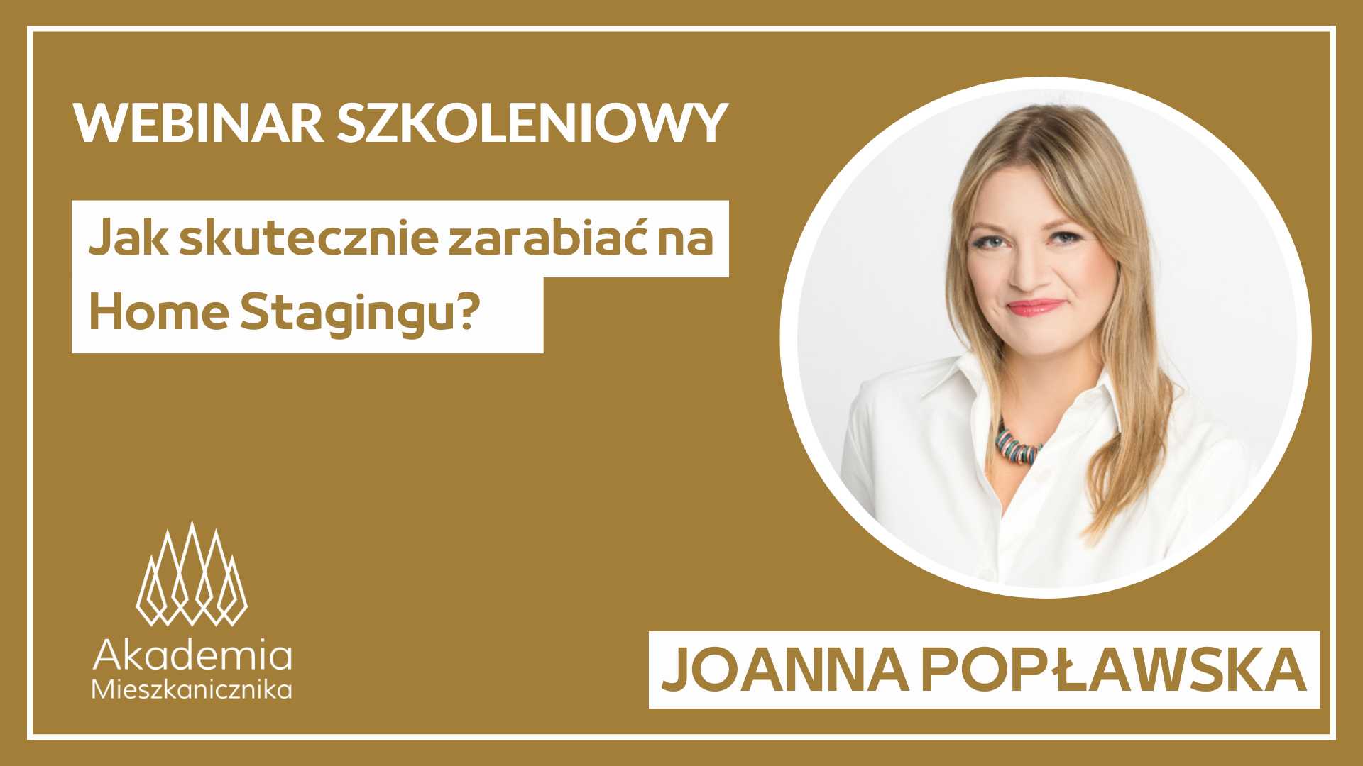 Joanna Popławska - Jak zarabiać na Home Stagingu?