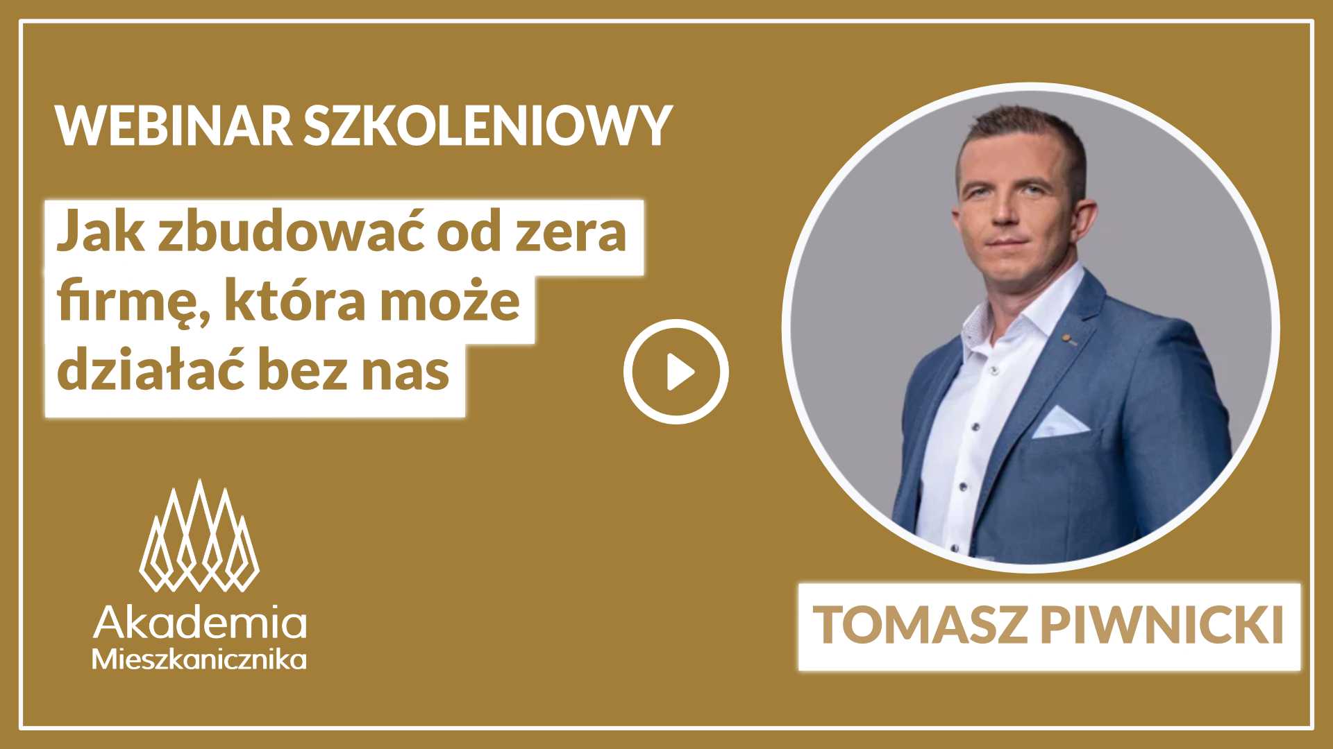 Tomasz Piwnicki - Jak zbudować od zera firmę, która może działać bez nas?