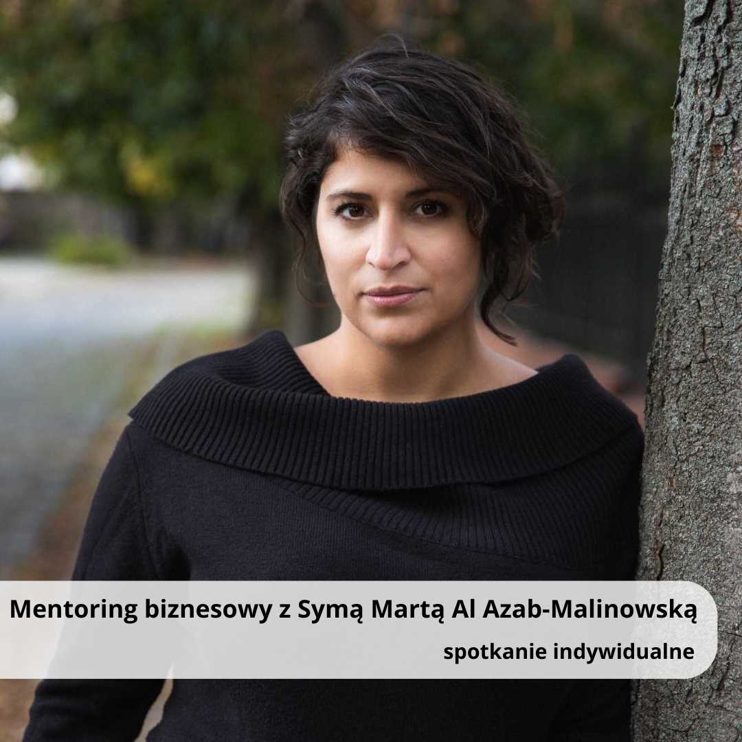 Mentoring biznesowy z Symą Martą Al Azab-Malinowską - spotkanie indywidualne