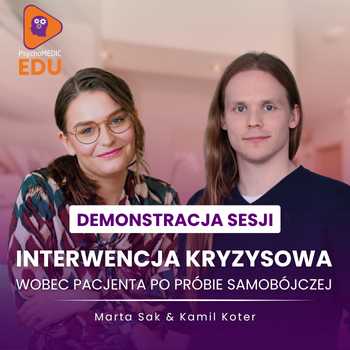 Interwencja kryzysowa wobec Pacjenta po próbie samobójczej - Marta Sak, Kamil Koter