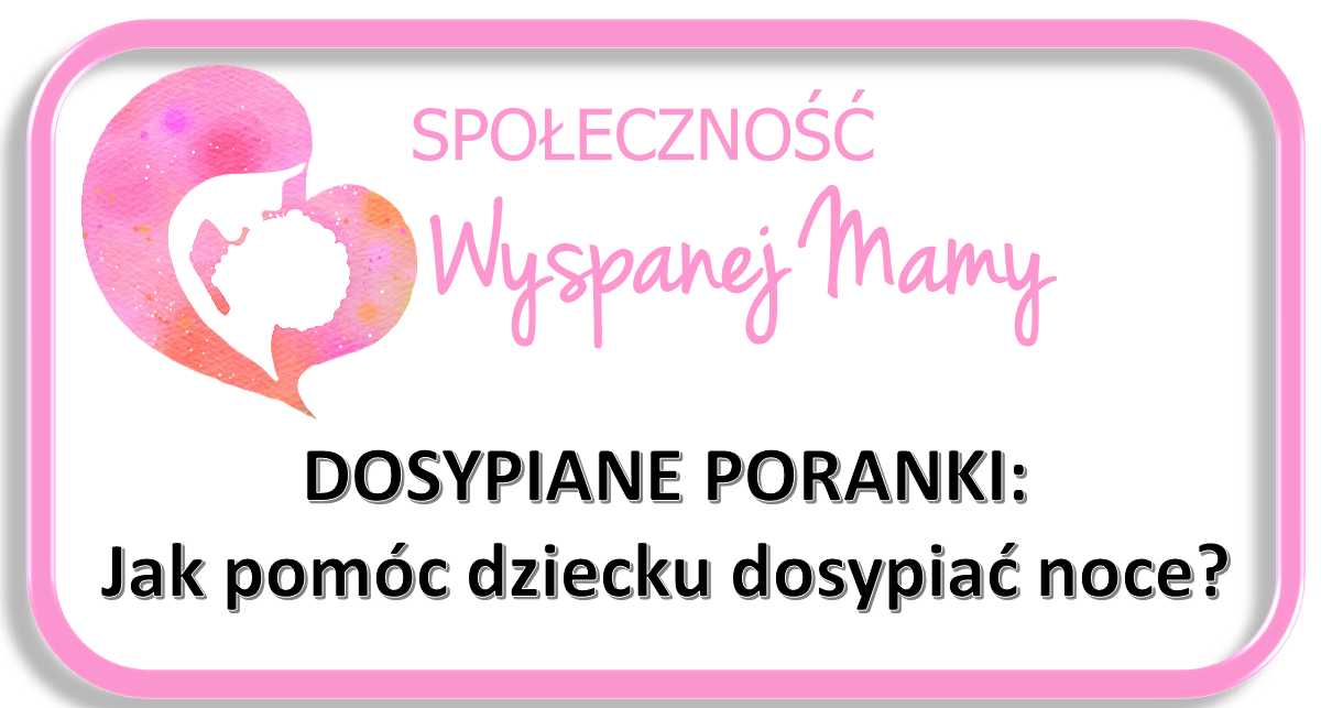 PORANKI: Jak pomóc dziecku dobrze dosypiać noce?