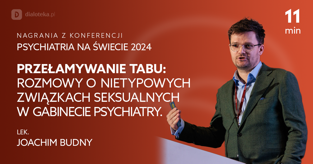 Przełamywanie tabu: rozmowy o nietypowych związkach seksualnych w gabinecie psychiatry – Joachim Budny