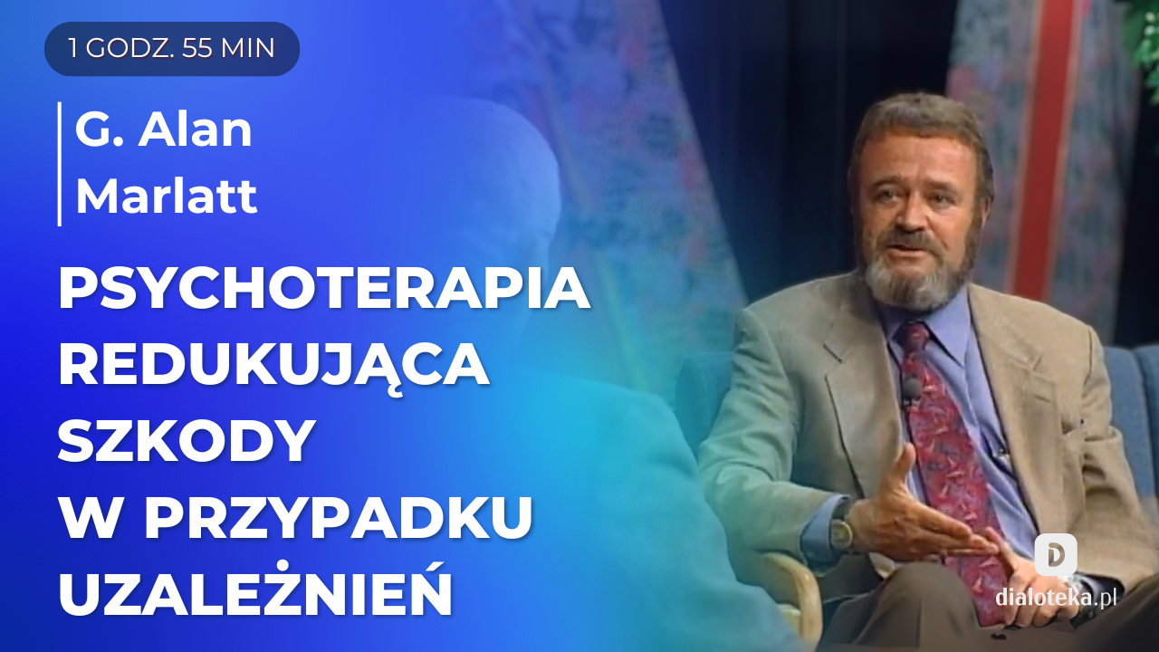 Jak w praktyce wdrażać model terapii redukcji szkód, aby pomóc swoim pacjentom skutecznie uporać się z uzależnieniami. Gordon Alan Marlatt