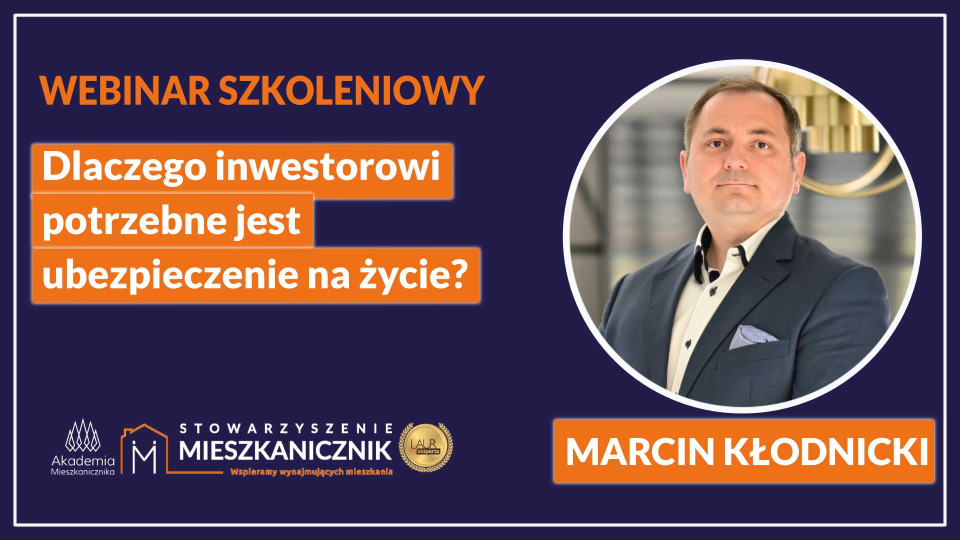Marcin Kłodnicki - Dlaczego inwestorowi potrzebne jest ubezpieczenie na życie