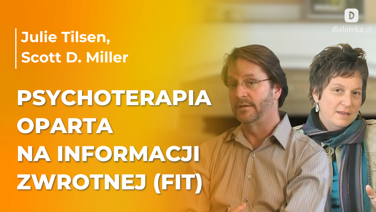 Jak korzystając z informacji zwrotnej, elastycznie dopasować proces psychoterapii do konkretnego pacjenta.  Julie Tilsen, Scott D. Miller (12 LISTOPADA 2025)