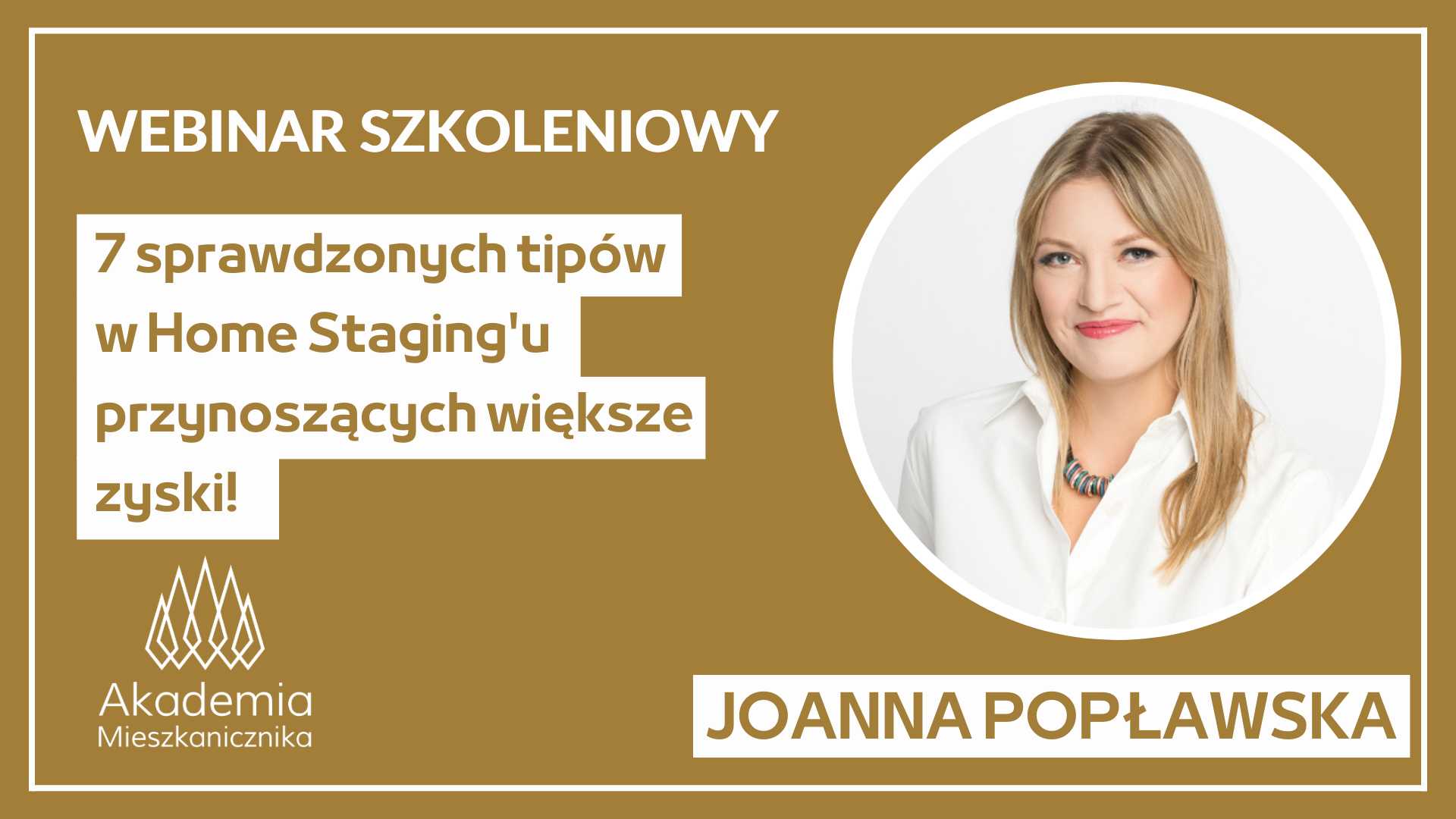 Joanna Popławska - 7 sprawdzonych tipów w Home Staging'u przynoszących większe zyski