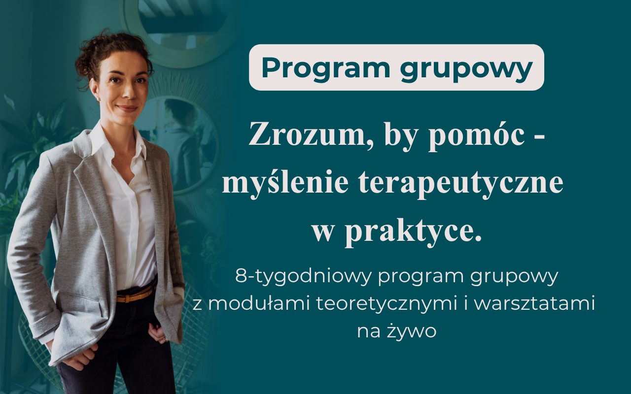 Zrozum by pomóc - myślenie terapeutyczne w praktyce