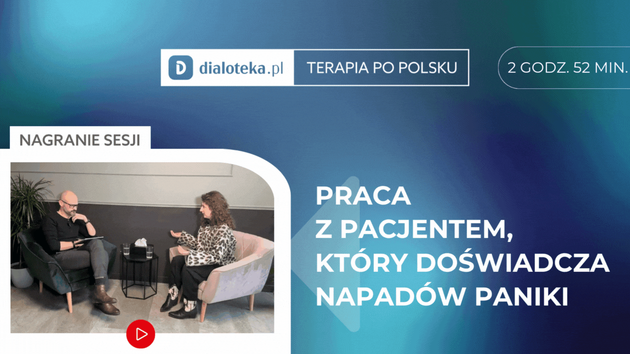 dr Andrzej Śliwerski -  JAK W PRAKTYCE PRACOWAĆ Z PACJENTEM, KTÓRY DOŚWIADCZA NAPADÓW PANIKI? Sesja z pacjentem i omówienie
